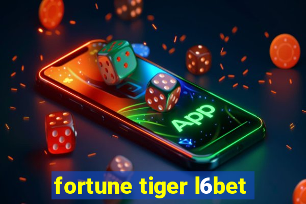 fortune tiger l6bet